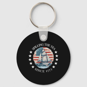 Spilling The Tea Since 1773 Tee Funny 4th Of July Key Ring