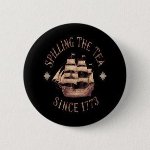 Spilling The Tea Since 1773 Trending Meme 6 Cm Round Badge