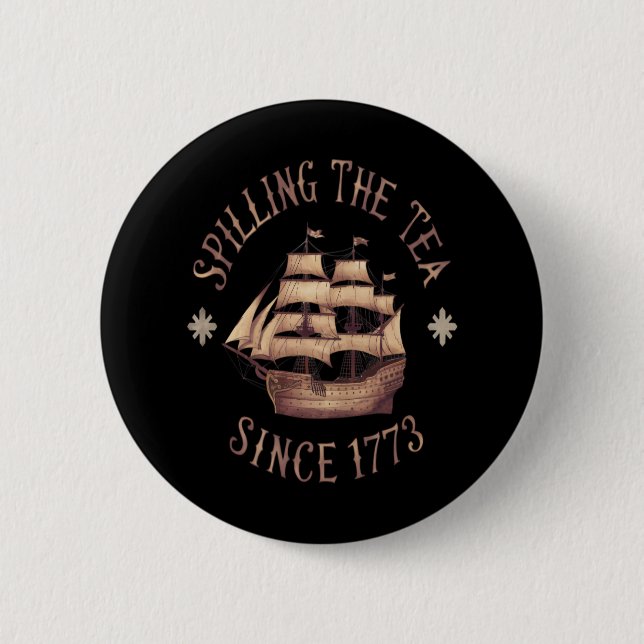 Spilling The Tea Since 1773 Trending Meme 6 Cm Round Badge (Front)