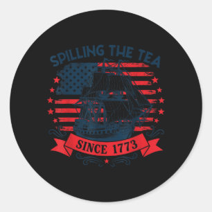 Spilling The Tea Since 1773 Vintage 4th of July Classic Round Sticker