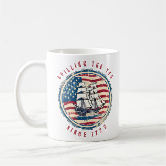 Spilling The Tea Since 1773 Vintage 4Th Of July Coffee Mug