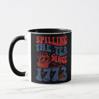 Spilling The Tea Since 1776 American Patriotic 4th Mug