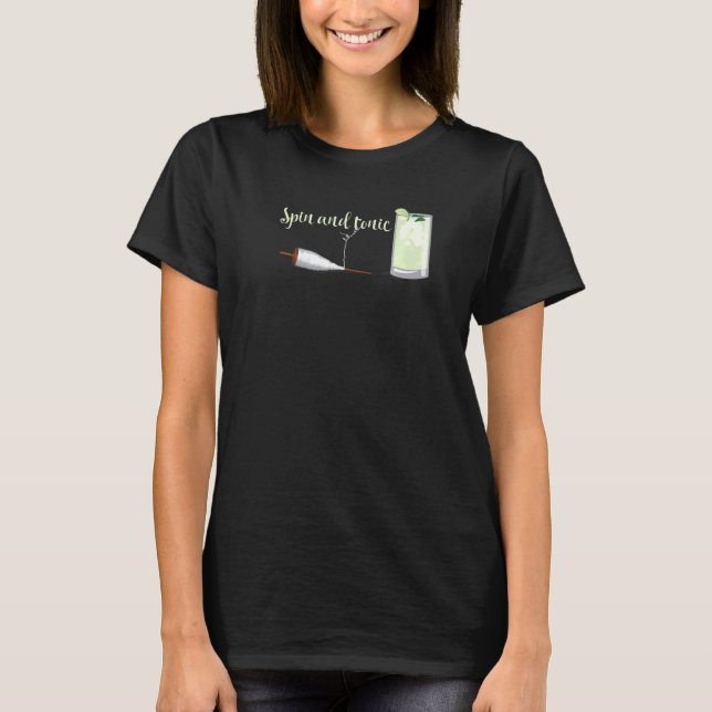Spin And Tonic Hand Spinning Wheel T-Shirt (Front)