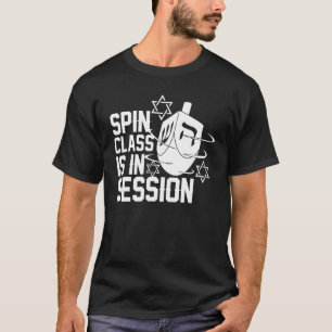 Spin Class Is In Session Dreidel Funny Hanukkah Je T-Shirt