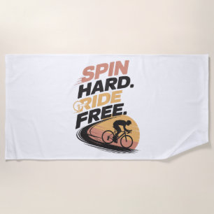 Spin Hard Ride Free Bicycling T-shirt Beach Towel