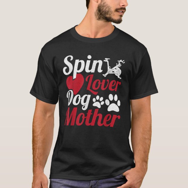 Spin Lover Dog Mother Cycle Spinning Class T-Shirt (Front)