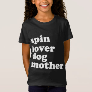 Spin Lover Dog Mother Funny Workout Gym Love Spinn T-Shirt