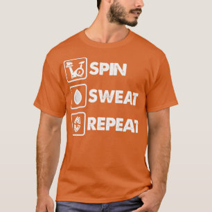 Spin Sweat Repeat for Spin Class Warriors  T-Shirt