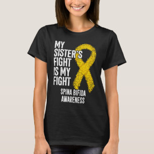 Spina Bifida My Sister's Fight Is My Fight Spina B T-Shirt