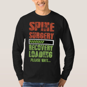 Spinal Fusion Back Spine Surgery Lumbar Recovery   T-Shirt