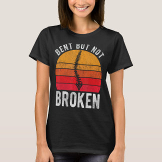Spine coliosis curved, but not broken T-Shirt