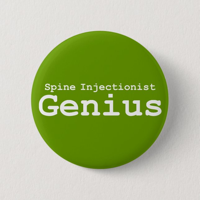 Spine Injectionist Genius Gifts 6 Cm Round Badge (Front)