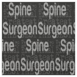 Spine Surgeon Extraordinaire Fabric