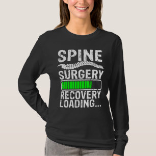 Spine Surgery Recovery Loading Lumbar Spine Spinal T-Shirt