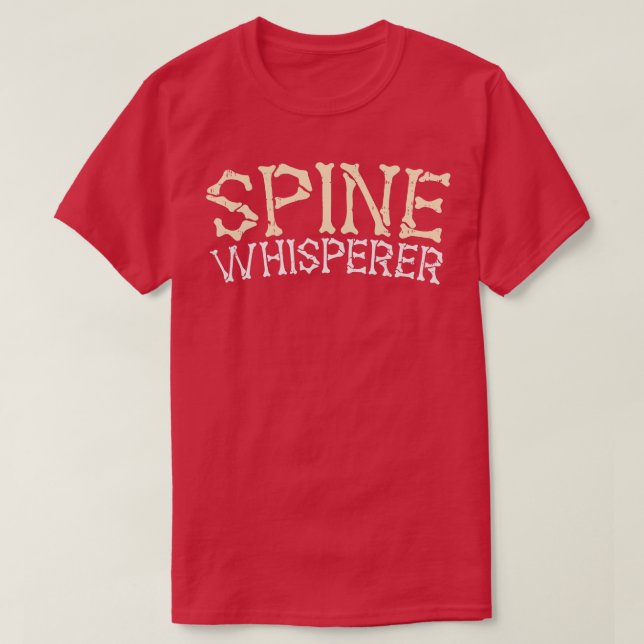 Spine Whisperer Funny Chiropractor Gift T-Shirt (Design Front)