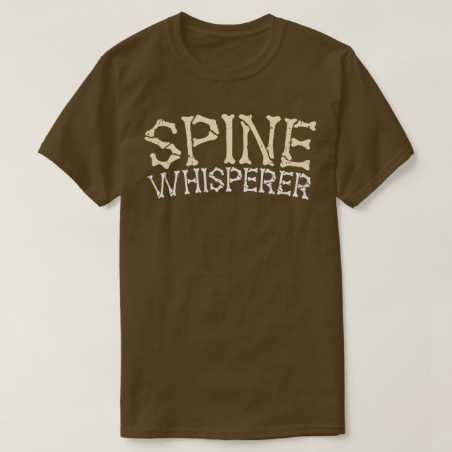 Spine Whisperer Funny Chiropractor Gift T-Shirt (Design Front)