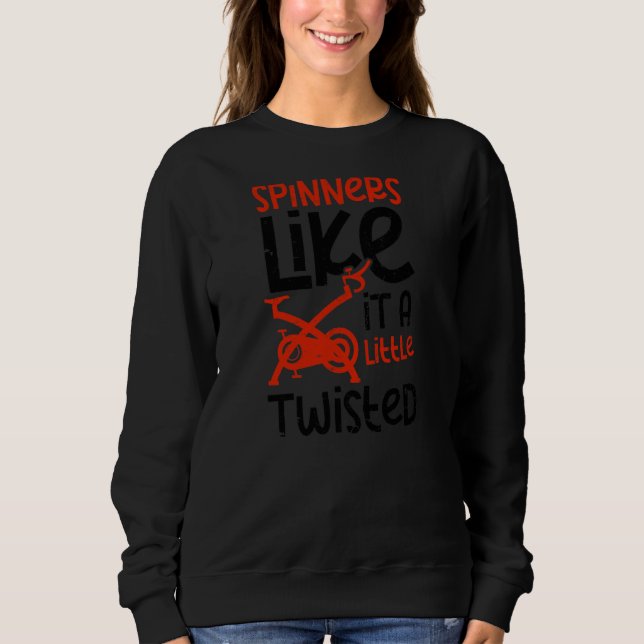 Spinners Like It Twisted Spinning Sweatshirt (Front)
