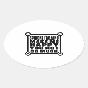 SPINONE ITALIANO MAKE ME HAPPY YOU NOT SO MUCH OVAL STICKER