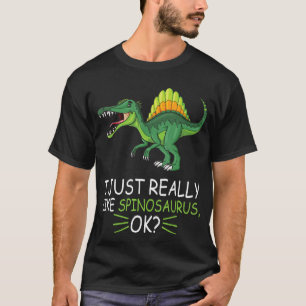 Spinosaurus Dinosaur Lover I Just Really Like Spin T-Shirt