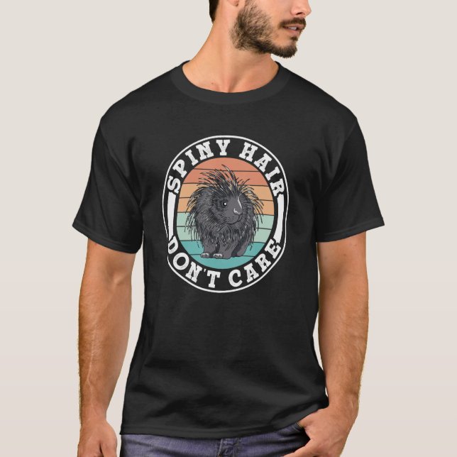 Spiny Hair Don't Care Porcupine Animal Cute Porcup T-Shirt (Front)