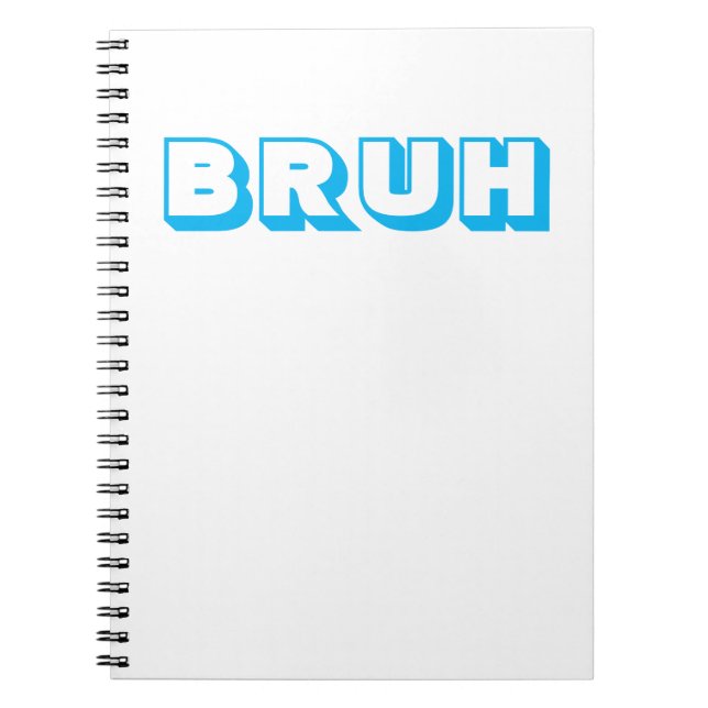 SPIRAL NOTEBOOK "BRUH"  (Front)