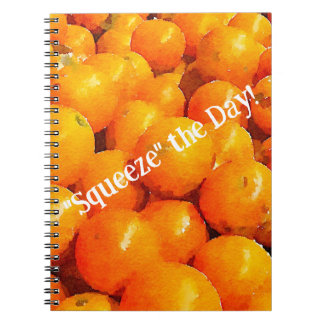 Spiral Notebook - Squeeze the Day