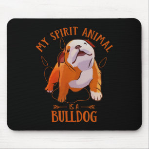 Spirit Animal Is An English Bulldog Fun Puppy Love Mouse Pad