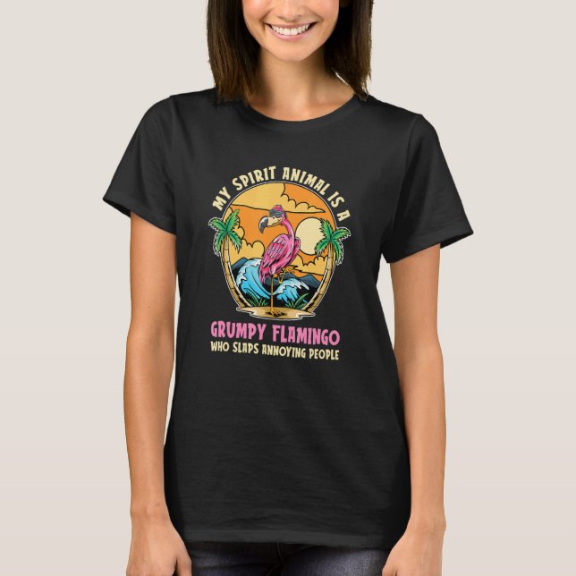 Spirit Animal Is Grumpy Flamingo Bird  Flamingo T-Shirt (Front)