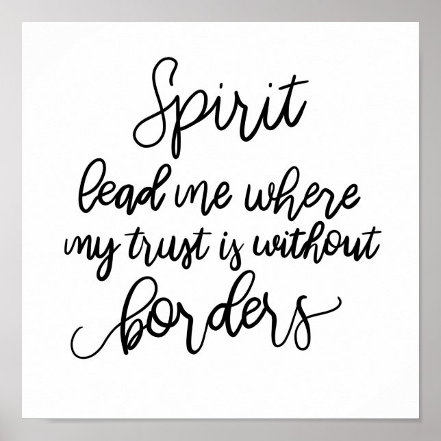 Spirit Lead Me Where My Trust is Without Borders Poster (Front)