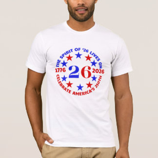 SPIRIT OF ‘26 LIVES ON: CELEBRATE AMERICA’S 250TH T-Shirt