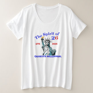 SPIRIT OF 26 - QUARTER MILLENNIAL PLUS SIZE T-Shirt