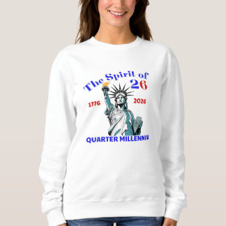 SPIRIT OF 26 - QUARTER MILLENNIAL SWEATSHIRT