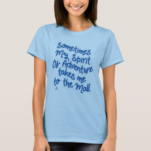 Spirit of Adventure Funny Mall Slogan T-Shirt