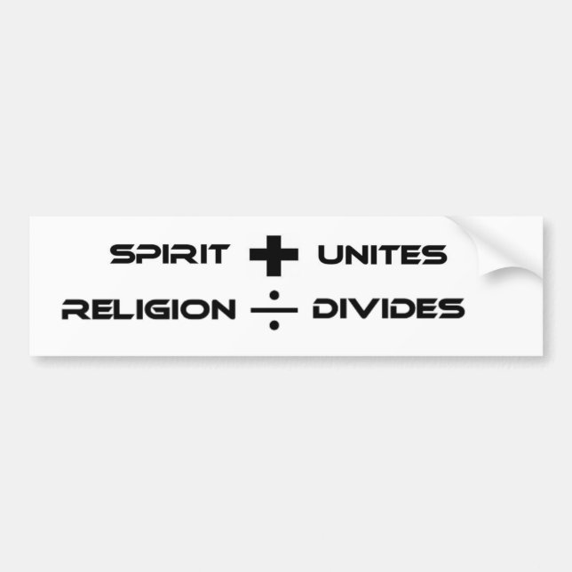SPIRIT UNITES, RELIGION DIVIDES BUMPER STICKER (Front)