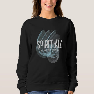 SPIRITALL -We are all creators - And play the Crea Sweatshirt