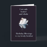 Spiritual birthday card brother, or ADD RELATION<br><div class="desc">Spiritual birthday card for brother, husband, partner, dad. The words on the front of this card are “Birthday Blessings to my lovely brother”. This message can be changed – the card can be personalized as a spiritual birthday card for anyone. Also on the front are the words “I am safe...</div>