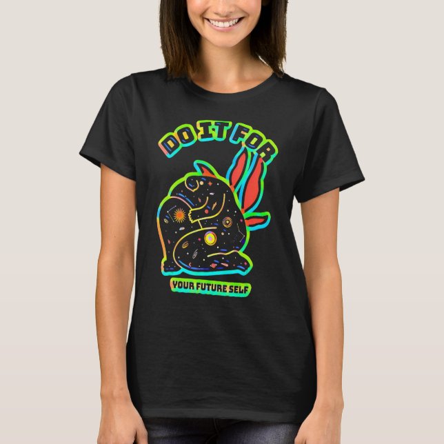 Spiritual Enlightenment Do It For Your Future Self T-Shirt (Front)