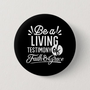 Spiritual Living Testimony Faith and Grace Quote 6 Cm Round Badge