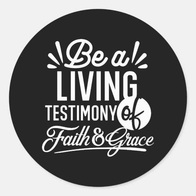 Spiritual Living Testimony Faith and Grace Quote Classic Round Sticker (Front)