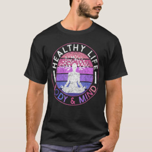 Spiritual Meditation Yoga Relaxing Healthy Life Yo T-Shirt