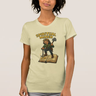 Spiritual Miner T-shirt
