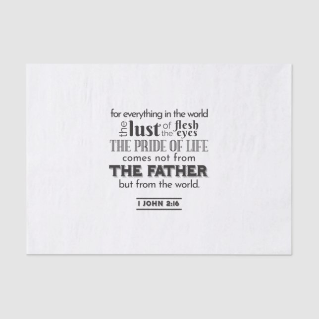 Spiritual Reflection Art - 1 John 2:16  Tissue Paper (Front)
