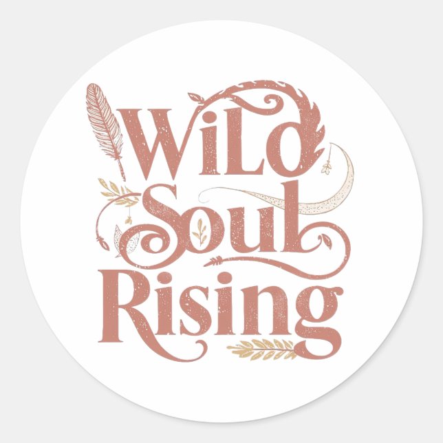 Spiritual Wild Soul Rising Typography Classic Round Sticker (Front)