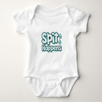 Spit Happens – Funny Baby Quote