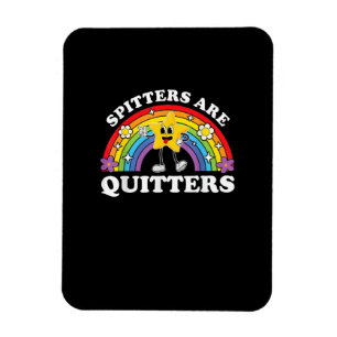 Spitters Are Quitters Inappropriate Edgy Adult Hum Magnet