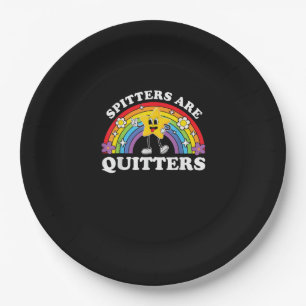 Spitters Are Quitters Inappropriate Edgy Adult Hum Paper Plate