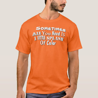 Splash of Colour Quote Tie-Dye T-Shirt