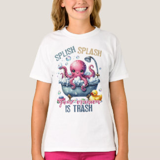 Splash Splash Your Opinion Is Trash T-Shirt