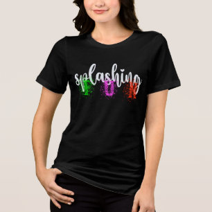 Splashing Fun Cute Colourful Typography Quotes Tri-Blend Shirt