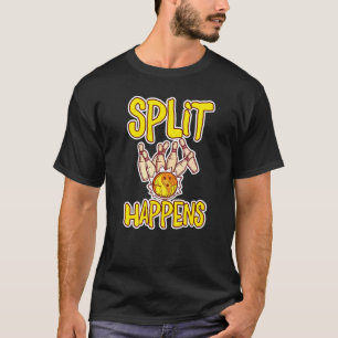 Split Happens Bowling Bowling Pins Bowling Kugel T-Shirt